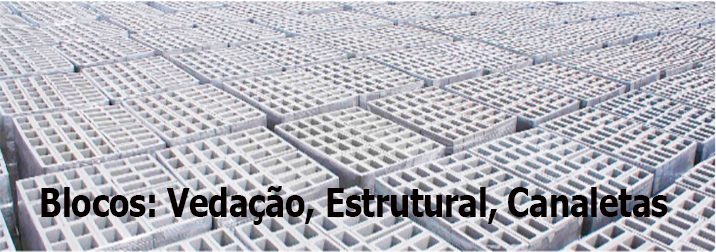 Blocos: Vedação, Estrutural, Canaletas